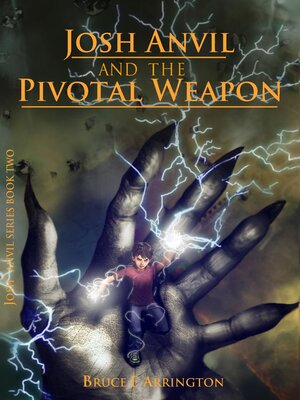 cover image of Josh Anvil and the Pivotal Weapon
